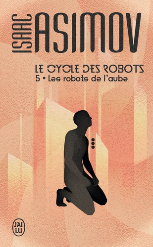 Le cycle des robots Tome 5 : Les robots de l'aube