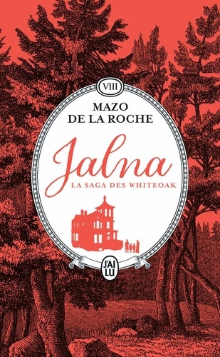 Jalna : La saga des Whiteoak Tome 8 : Les sortilèges de Jalna ; Le centenaire de Jalna