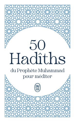 50 Hadîths du Prophète Muhammad pour méditer