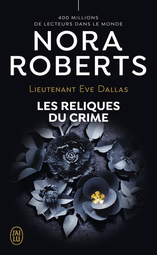 Lieutenant Eve Dallas Tome 53 : Les reliques du crime