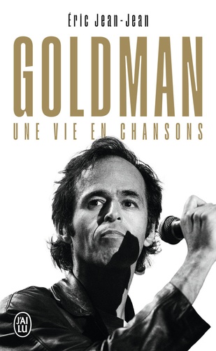 Goldman. Une vie en chansons