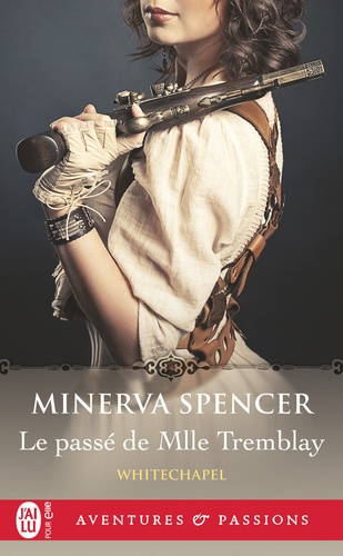 Whitechapel Tome 2 : Le passé de Mlle Tremblay