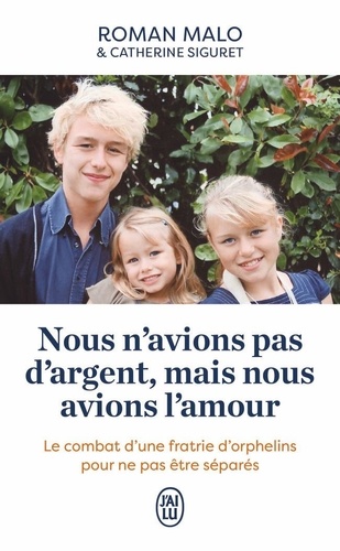 Nous n'avions pas d'argent, mais nous avions l'amour. Le combat d'une fratrie d'orphelins pour ne pas être séparés