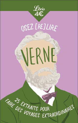 Osez (re)lire Verne. 25 extraits pour faire des voyages extraordinaires