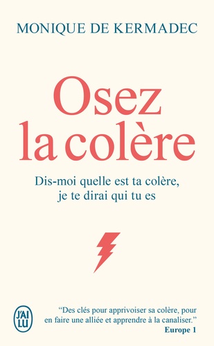 Osez la colère. Dis-moi quelle est ta colère, je te dirai qui tu es