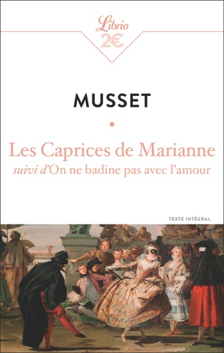 Les caprices de Marianne. Suivi d'On ne badine pas avec l'amour