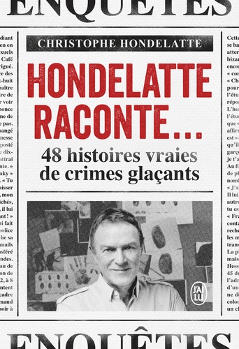 Hondelatte raconte.... 48 histoires vraies de crimes glaçants