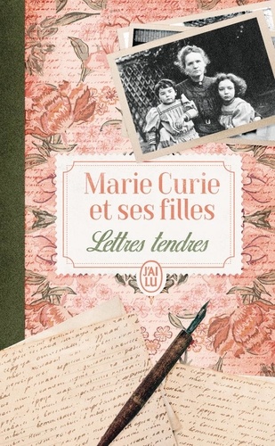 Marie Curie et ses filles. Lettres tendres