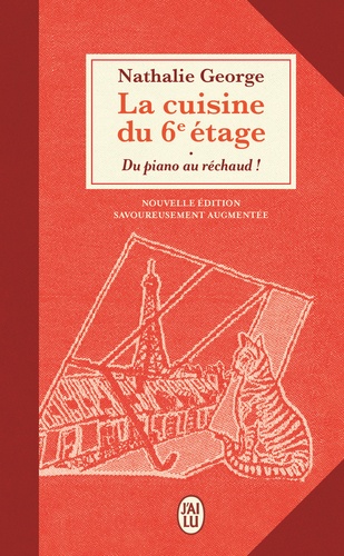 La cuisine du 6e étage. Du piano au réchaud , Edition revue et augmentée