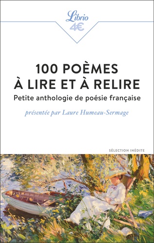 100 poèmes à lire et à relire. Petite anthologie de poésie française