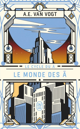 Le cycle du A Tome 1 : Le monde des A