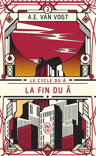 Le cycle du A Tome 3 : La fin du A