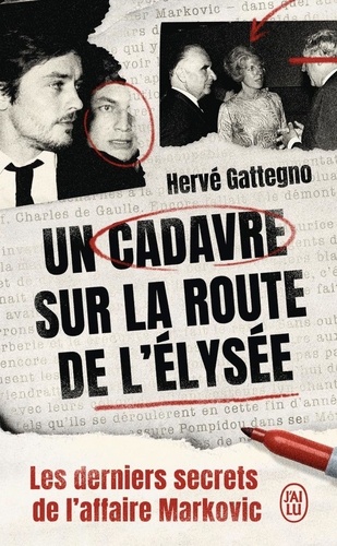 Un cadavre sur la route de l'Elysée. Les derniers secrets de l'affaire Markovic