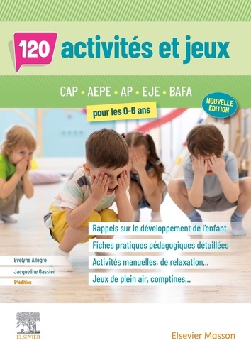 125 activités et jeux pour les 0-6 ans. CAP, AEPE, AP, EJE, BAFA, 5e édition