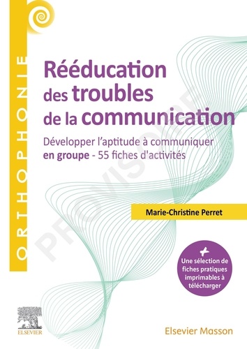 Rééducation des troubles de la communication. Développer l'aptitude à communiquer en groupe - 55 fiches d'activités