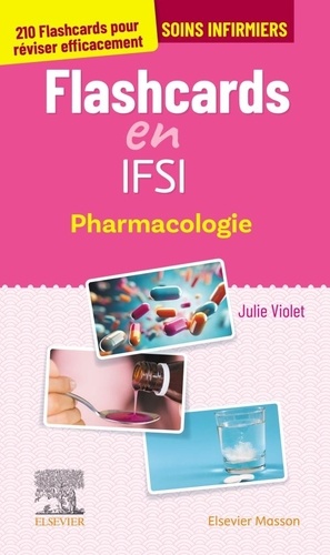 Flashcards en IFSI Pharmacologie. 210 Flashcards pour réviser efficacement