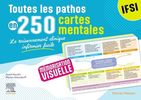 Toutes les pathos en 250 cartes mentales. Le raisonnement clinique infirmier facile