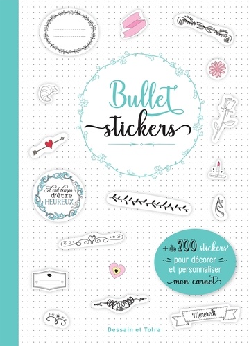 Bullet stickers. + de 700 stickers pour décorer et personnaliser mon carnet