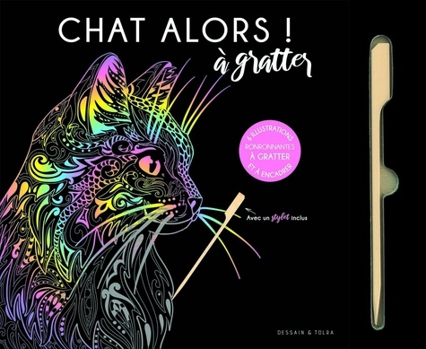 Chat alors ! 6 illustrations ronronnantes à gratter et à encadrer avec un stylet inclus