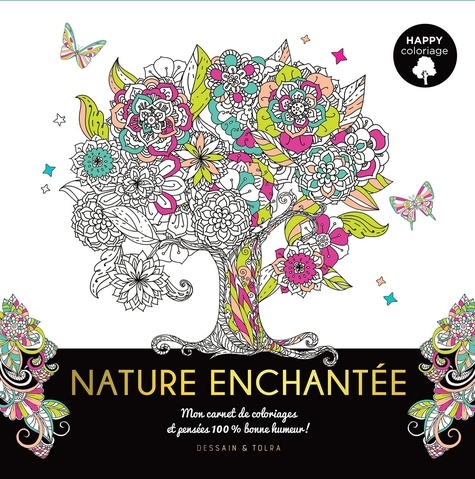 Nature Enchantée. Mes carnets de coloriages et pensées 100 % bonne humeur !