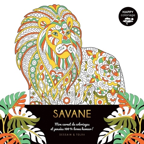 Savane. Mon carnet de coloriages et pensées 100% bonne humeur !