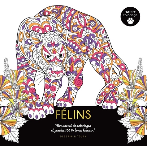 Félins. Mon carnet de coloriages et pensées 100% bonne humeur !