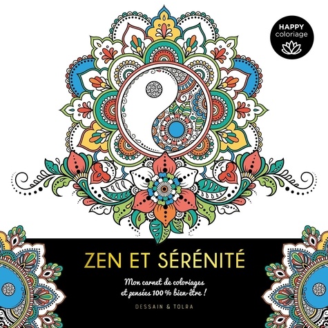 Zen et sérénité. Mon carnet de coloriages et pensées 100% bien-être !