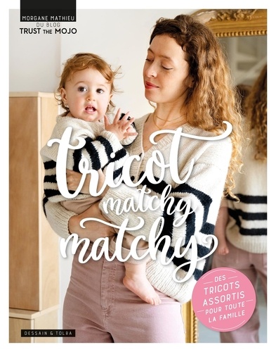 Tricot matchy matchy. Des tricots assortis pour toute la famille