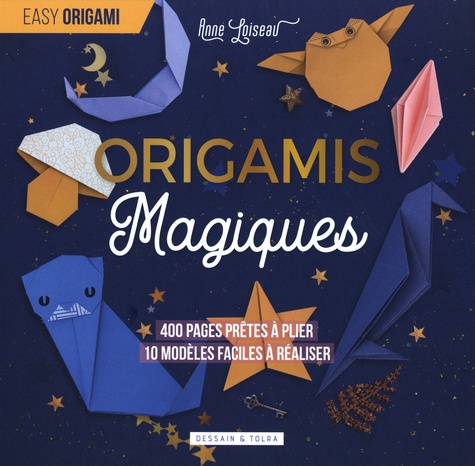 Origamis Magiques. 400 pages prêtes à plier, 10 modèles faciles à réaliser