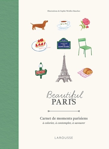 Beautiful Paris. Carnet de moments parisiens à colorier, à contempler, à savourer