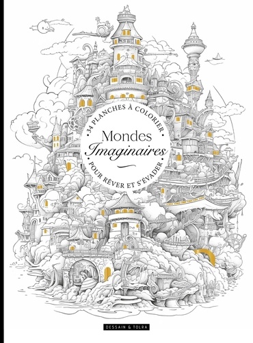 Mondes imaginaires. 34 planches à colorier pour rêver et s'évader