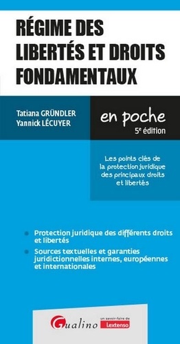 Régimes des libertés et droits fondamentaux. Les points clés de la protection juridique des principaux droits et libertés