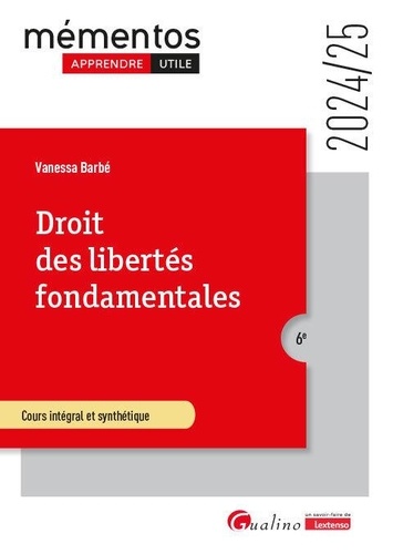 Droit des libertés fondamentales. Cours intégral et synthétique, Edition 2024-2025