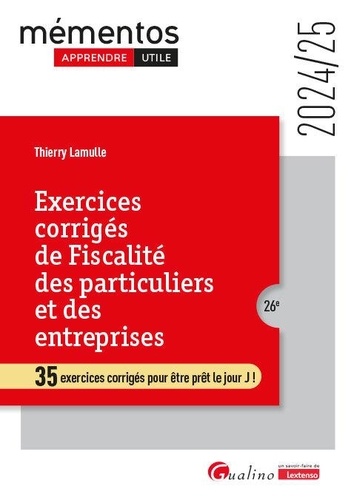 Exercices corrigés de fiscalité des particuliers et des entreprises. Edition 2024-2025