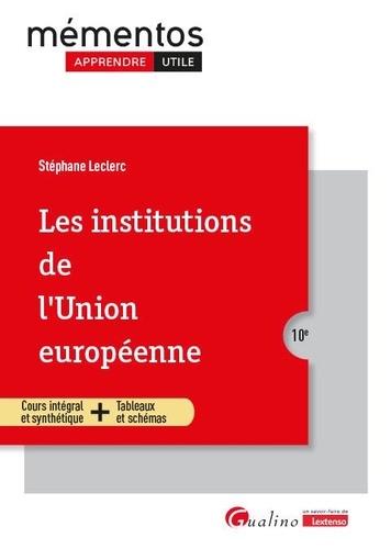 Les institutions de l'Union européenne. 10e édition