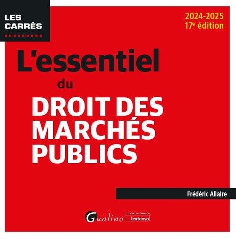 L'essentiel du droit des marchés publics. Edition 2024-2025