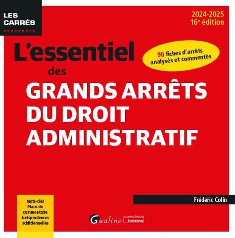 L'essentiel des grands arrêts du droit administratif. 90 fiches d'arrêts analysés et commentés avec proposition de plan de commentaire