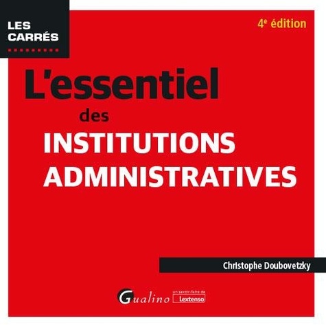 L'essentiel des institutions administratives. 4e édition