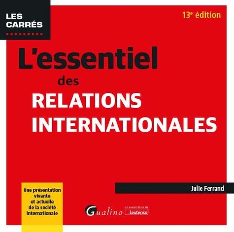 L'essentiel des relations internationales. Une présentation vivante et actuelle de la société internationale, 13e édition