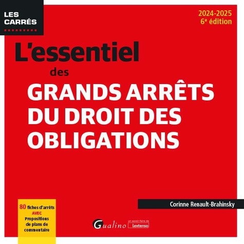 L'essentiel des grands arrêts du droit des obligations. 80 fiches d'arrêts avec propositions de plans de commentaire, Edition 2024-2025