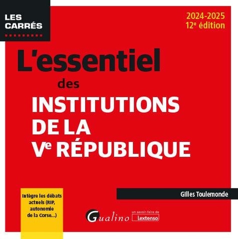 L'essentiel des institutions de la Ve République. Edition 2024-2025