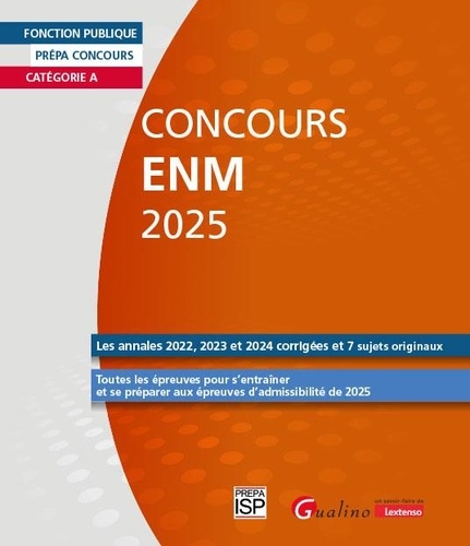 Concours ENM. Prépa concours Catégorie A. Les annales 2022, 2023 et 2024 corrigées et 7 sujets originaux, Edition 2025