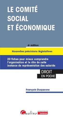 Le comité social et économique. 20 fiches pour comprendre le fonctionnement de cette instance, 4e édition