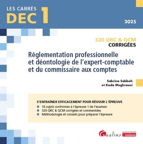 Réglementation professionnelle et déontologie de l'expert-comptable et du commissaire aux comptes DEC 1. 320 QRC & QCM corrigées, Edition 2025