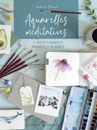 Aquarelles méditatives. 22 projets d'aquarelles inspirantes et relaxantes