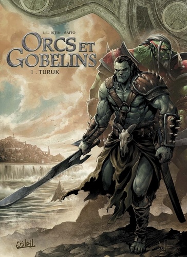 Terres d'Arran : Orcs & Gobelins Tome 1 : Turuk