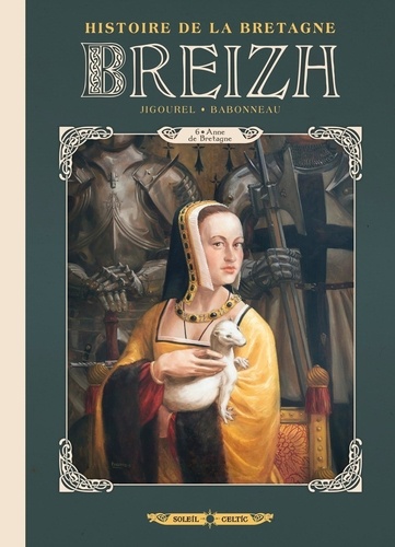 Breizh Histoire de la Bretagne Tome 6 : Anne de Bretagne