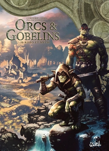 Terres d'Arran : Orcs & Gobelins Tome 20 : Kobo et Myth