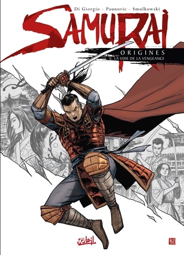 Samurai Origines Tome 6 : La voie de la vengeance