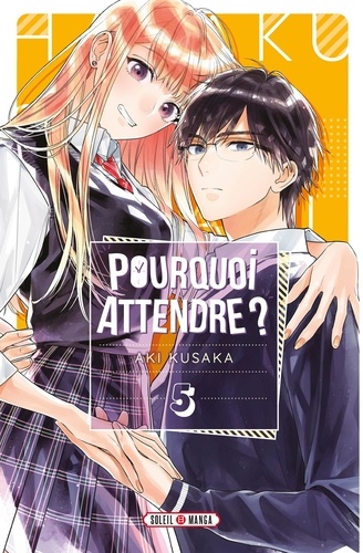 Pourquoi attendre ? Tome 5